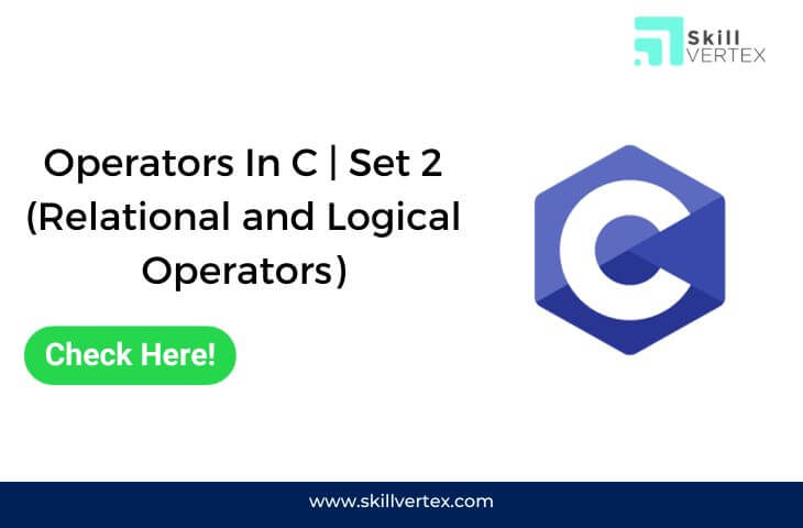 Operators In C | Set 2 (Relational and Logical Operators)