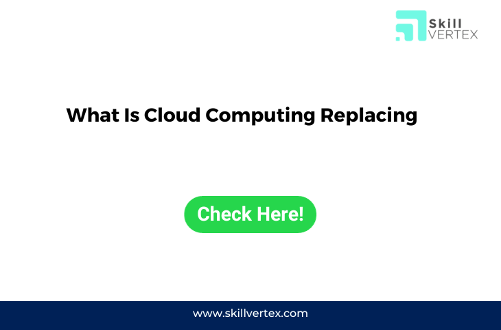 What Is Cloud Computing Replacing