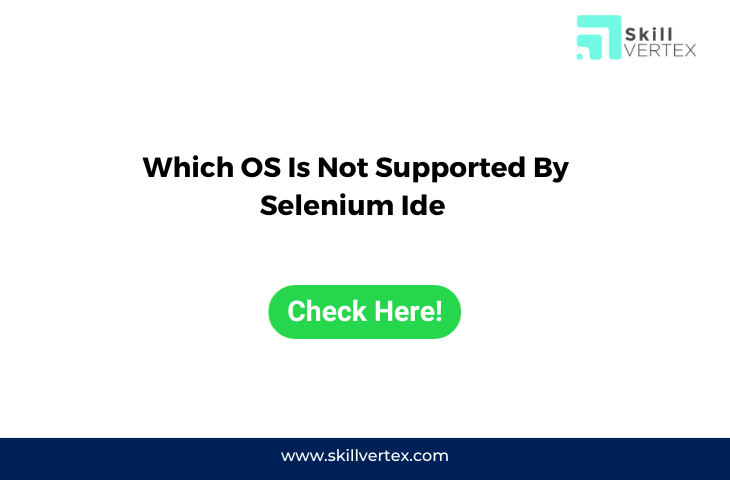 Which OS Is Not Supported By Selenium Ide