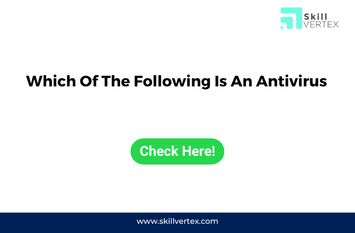 Which of the following is an antivirus software?