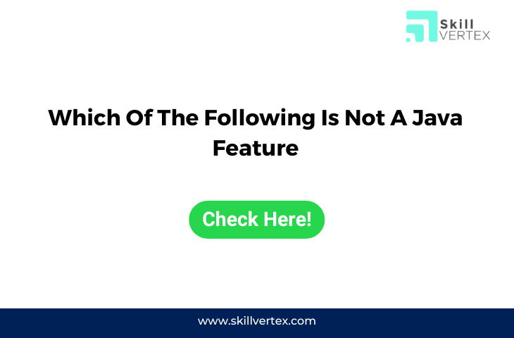 Which Of The Following Is Not A Java Feature