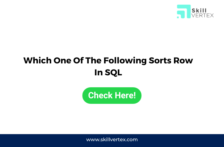 Which One Of The Following Sorts Row In SQL