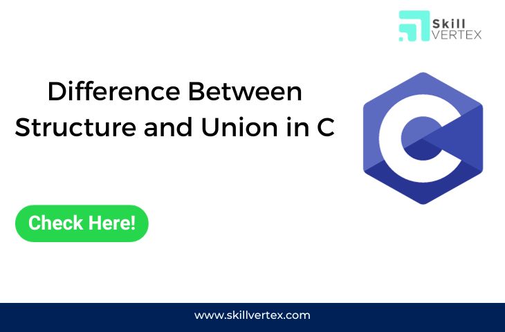 Difference Between Structure and Union in C