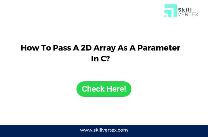 How To Pass A 2D Array As A Parameter In C?