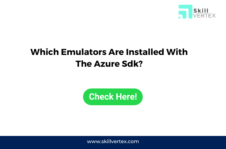 Which Emulators Are Installed With The Azure Sdk?