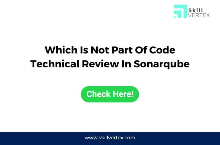 Which Is Not Part Of Code Technical Review In Sonarqube