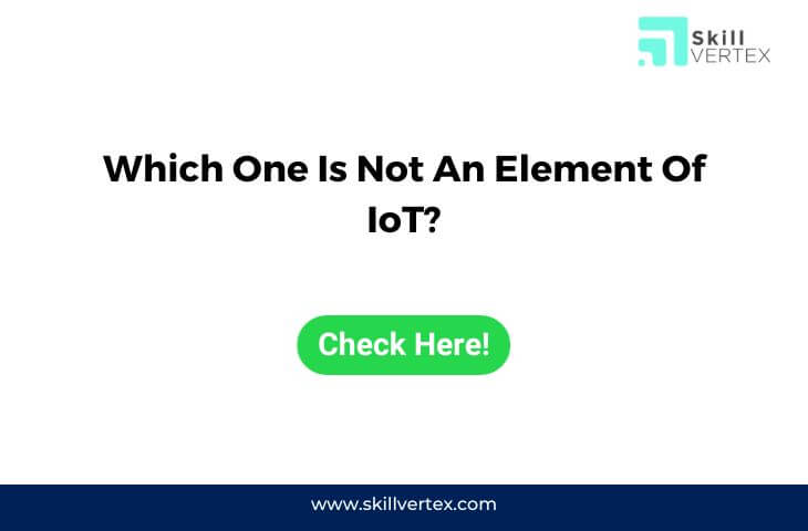 Which One Is Not An Element Of IoT?