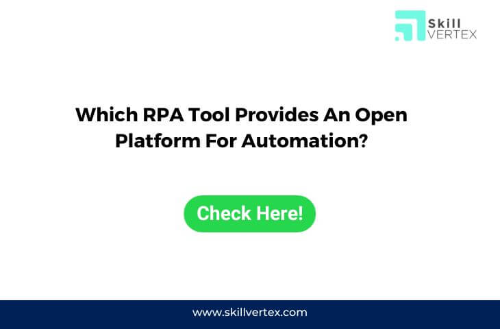 Which RPA Tool Provides An Open Platform For Automation?