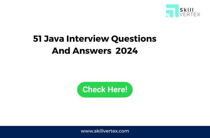 Top 51 Java Interview Questions And Answers 2024