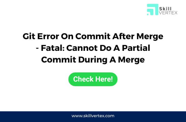 Git Error On Commit After Merge - Fatal: Cannot Do A Partial Commit During A Merge
