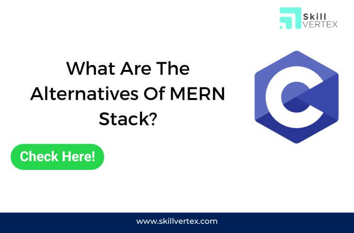 What Are The Alternatives Of MERN Stack?