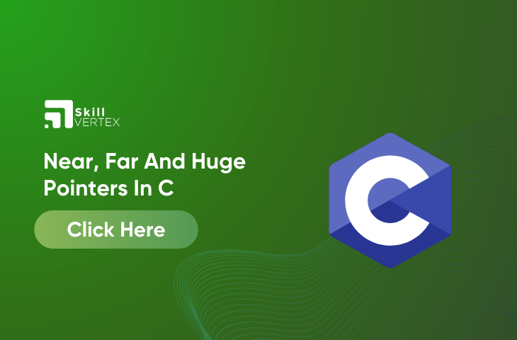 Near Far And Huge Pointers In C